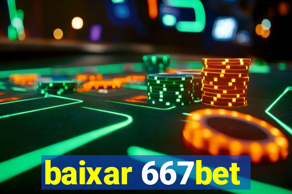 baixar 667bet